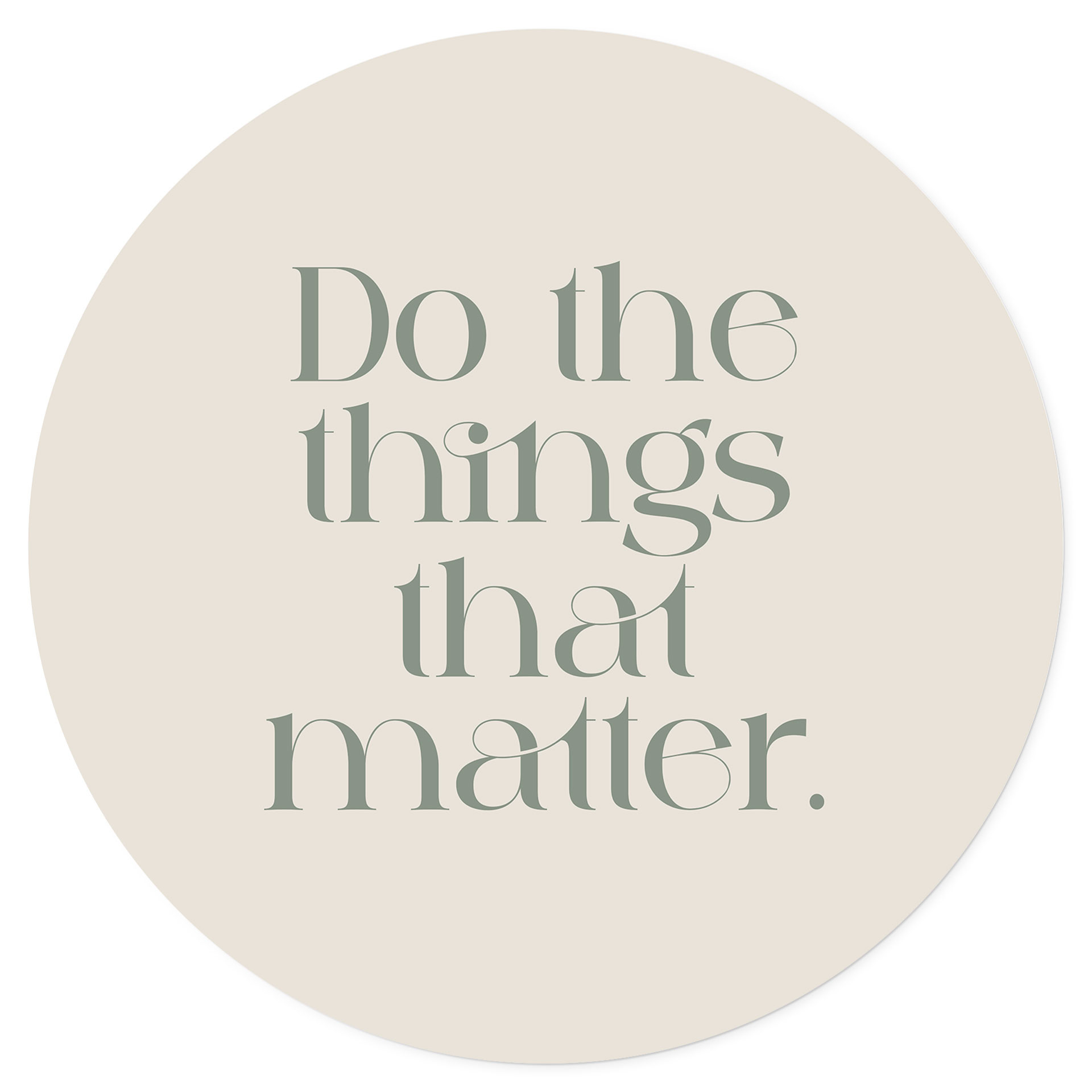 Naklejka na ścianę Do The Things That Matter - Prints by Ayleen - Round