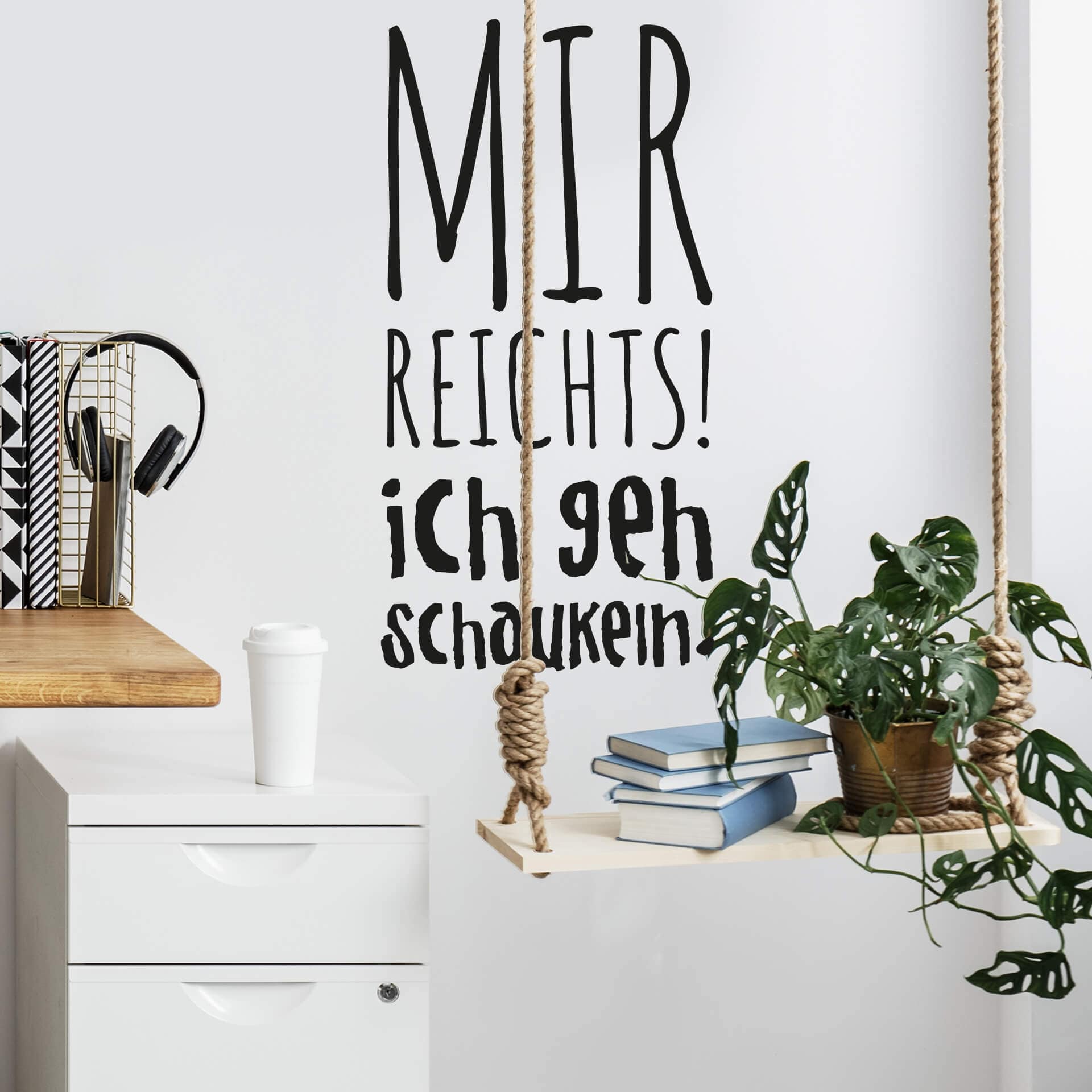 Wandtattoo Mir reichts ich geh schaukeln