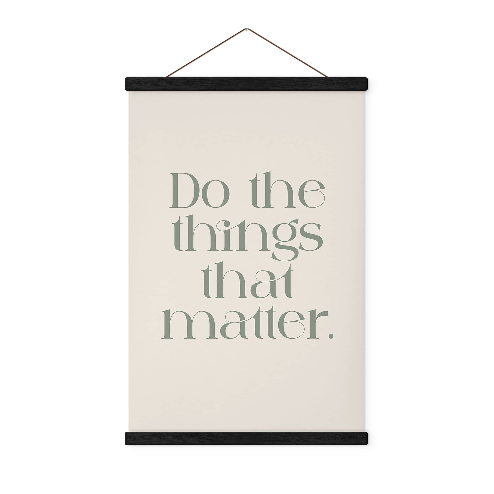 Obraz tkaniny Do The Things That Matter - Prints by Ayleen