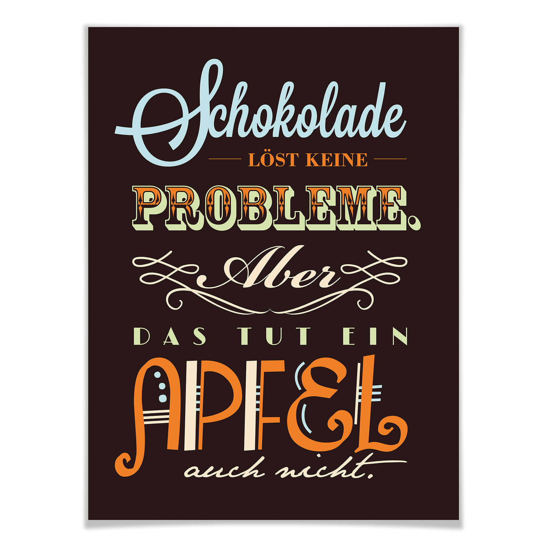 Poster Schokolade löst keine Probleme