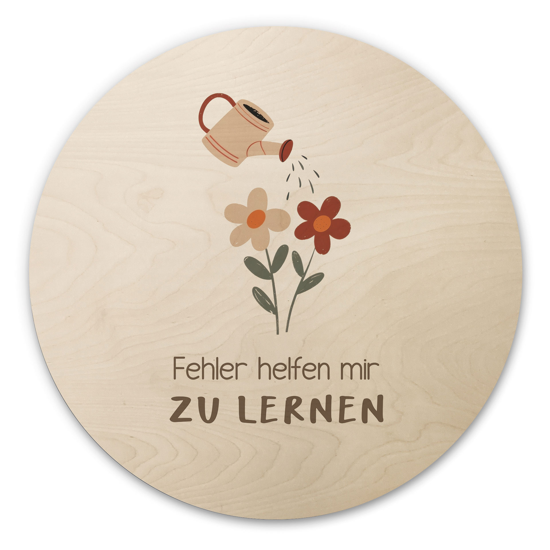 Rundes Holzbild - Gießkanne mit dem Satz 'Fehler helfen mir zu lernen'