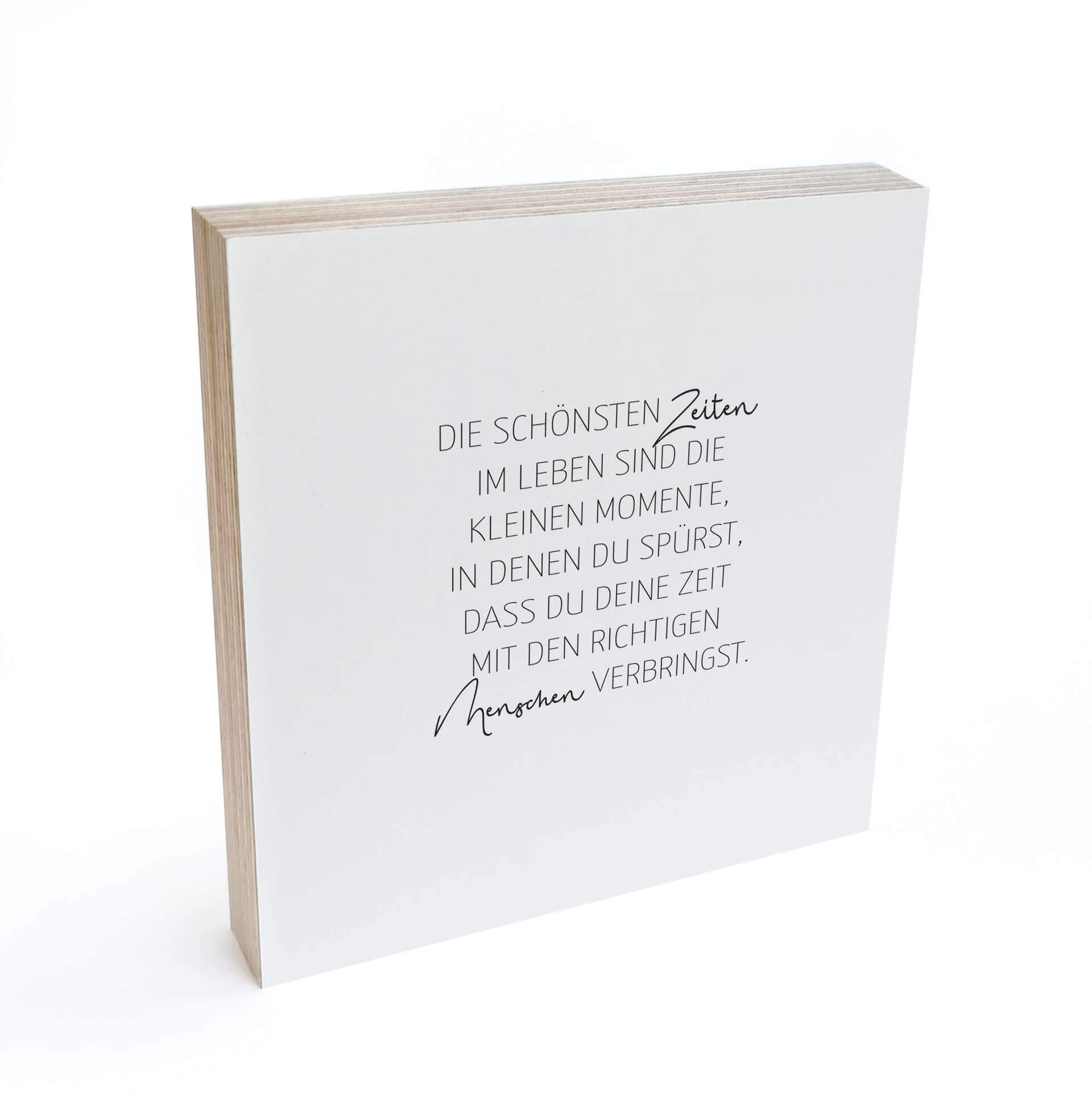 Holzbild zum Hinstellen - Die schönsten Zeiten im Leben 02 - 15x15 cm