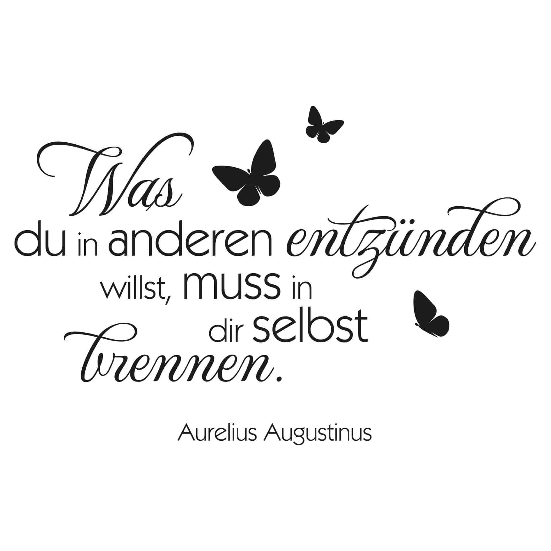 Wandtattoo Was du in anderen entzünden willst...