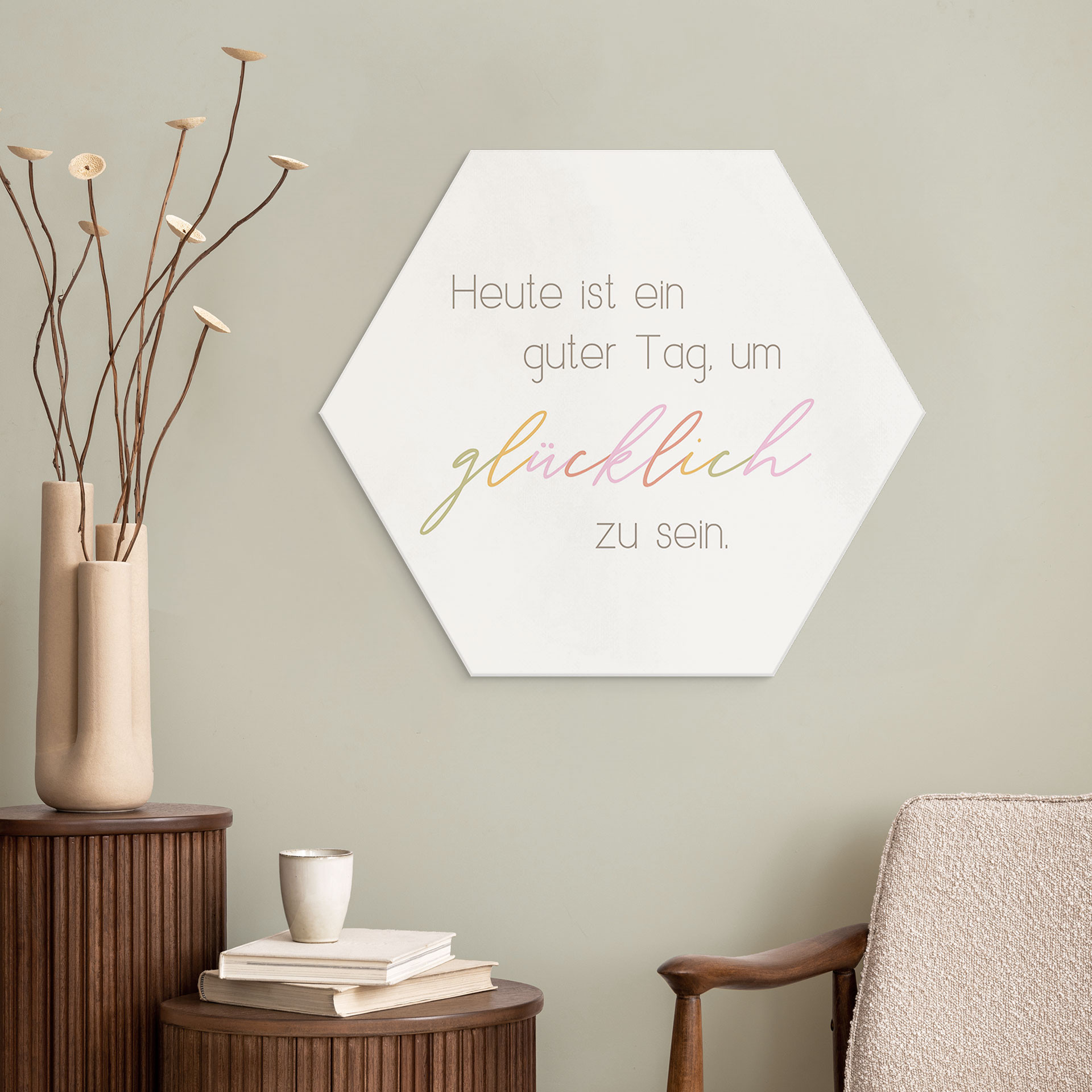 Hexagon Wandbild Heute ist ein guter Tag um glücklich zu sein - Alu-Dibond