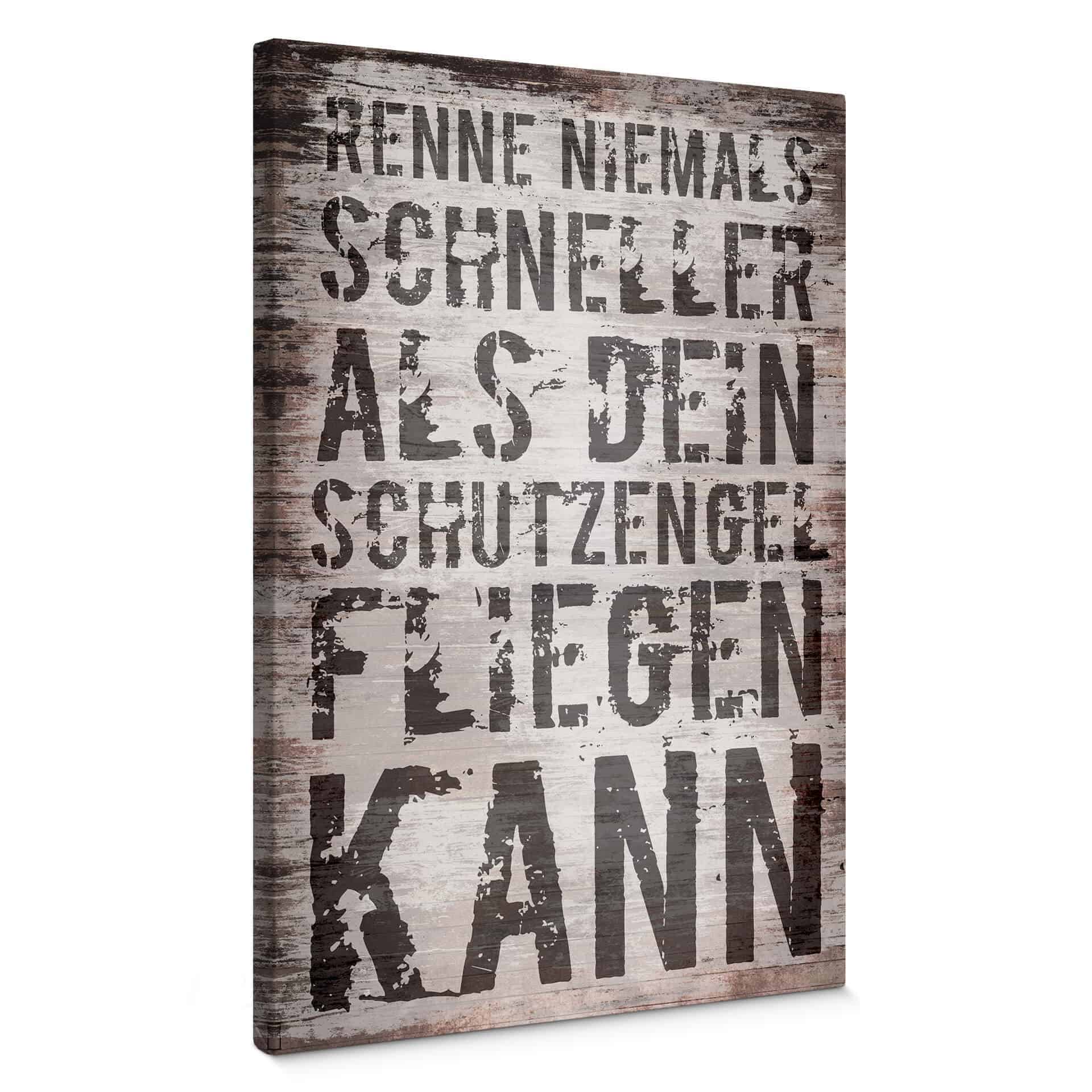 Leinwandbild Renne niemals schneller als dein Schutzengel fliegen kann