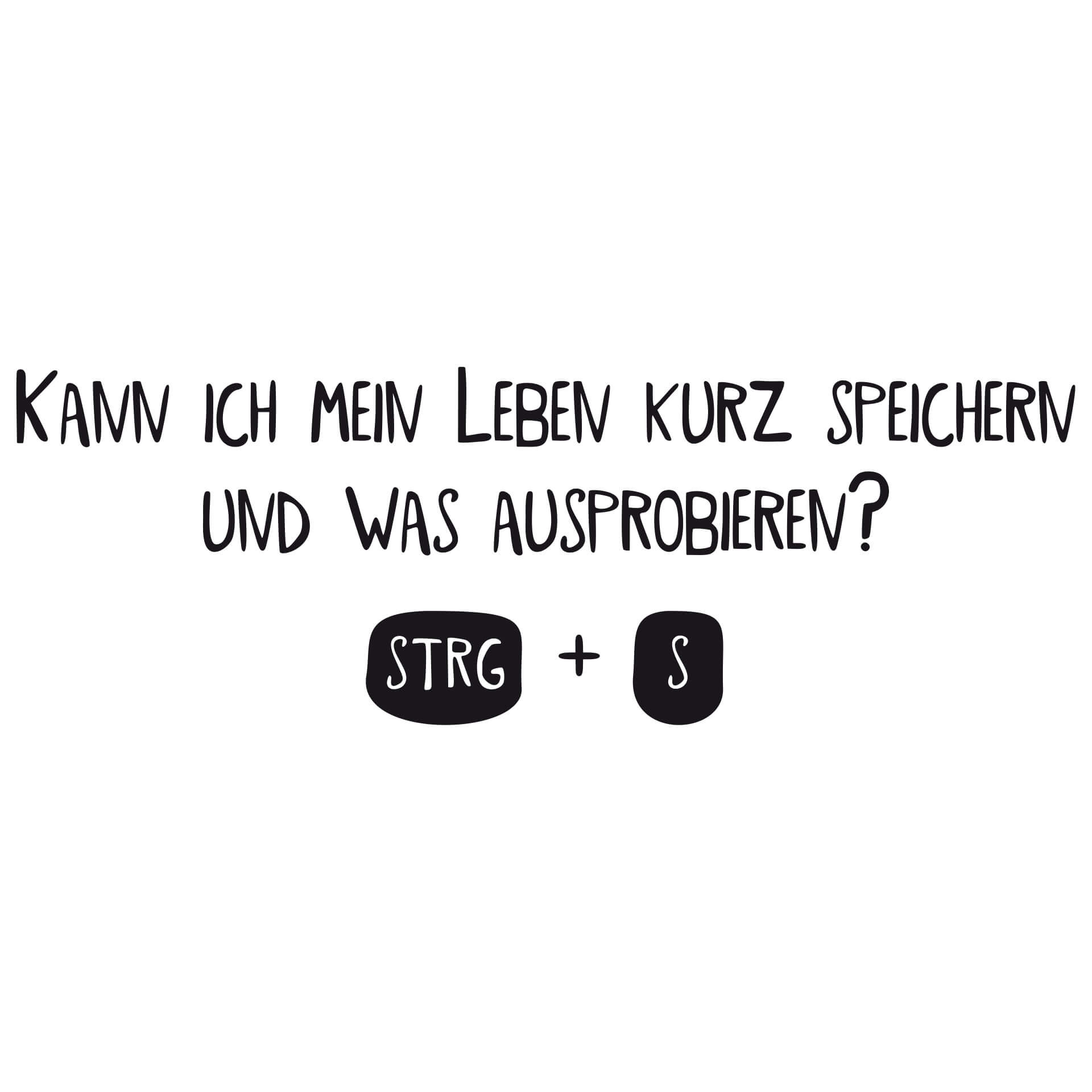 Wandtattoo Kann ich mein Leben kurz speichern...