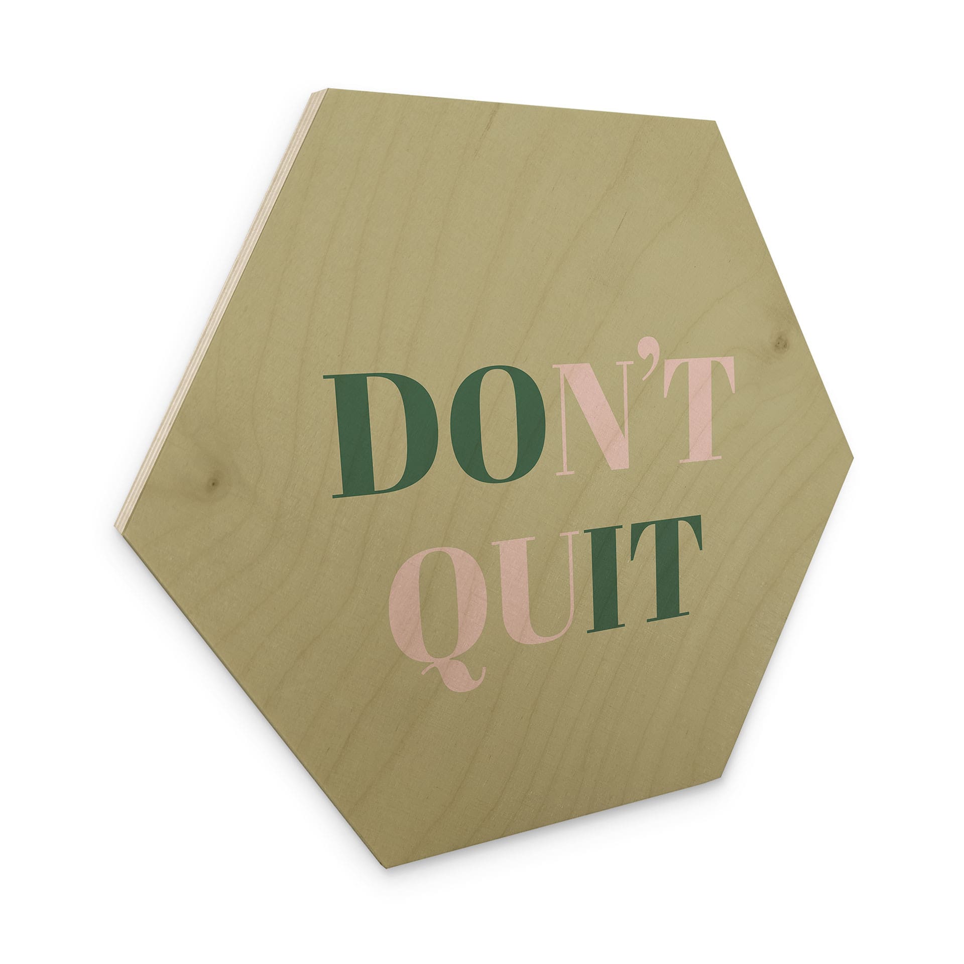 Sekskantet træ Don't Quit Do it