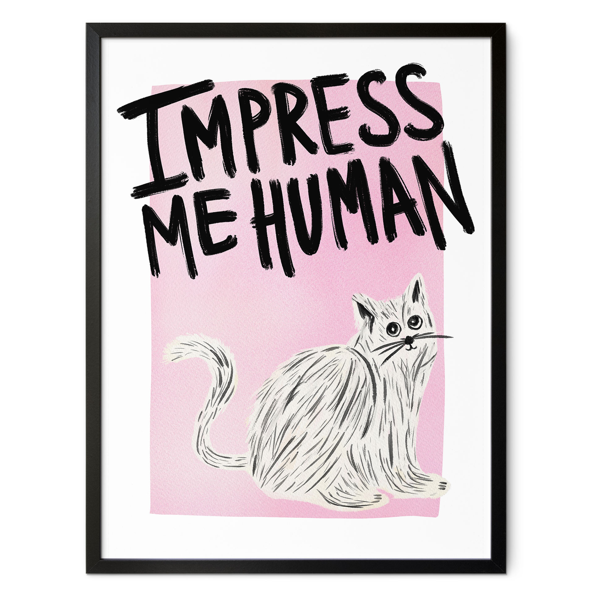 Poster Katze: Impress me Human - Bloom