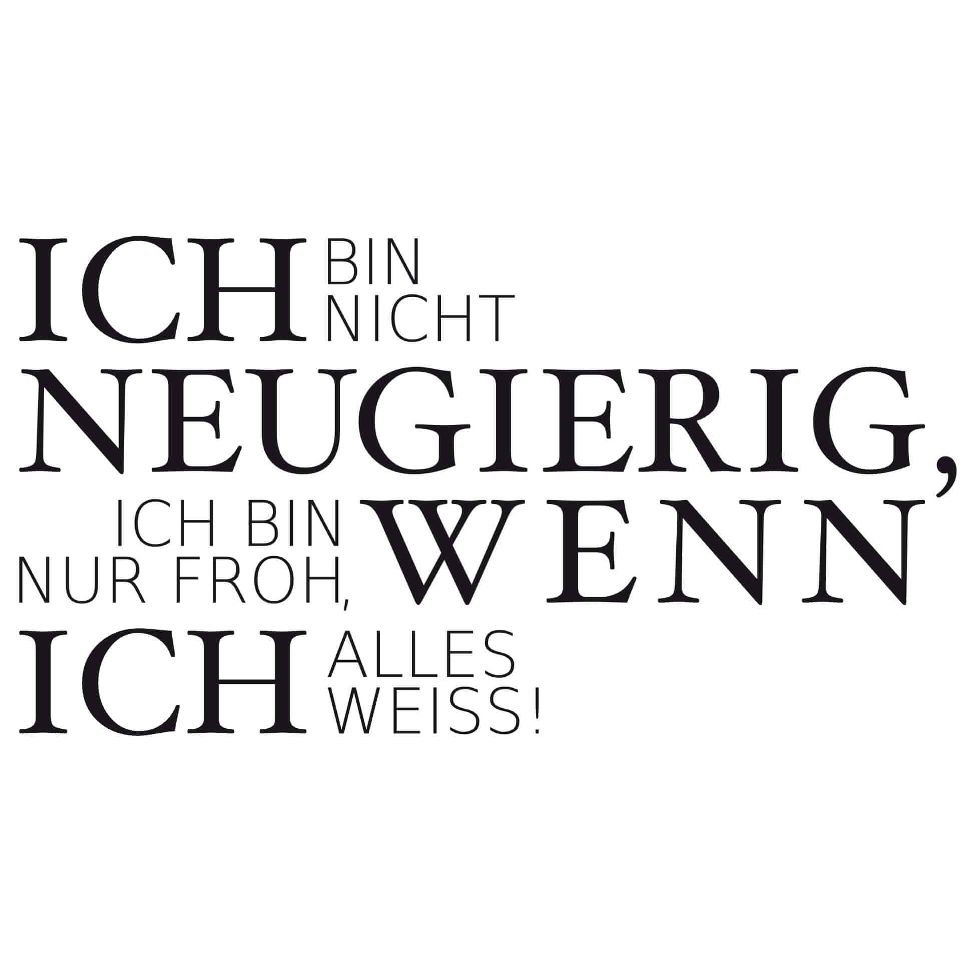 Wandtattoo Ich bin nicht neugierig...