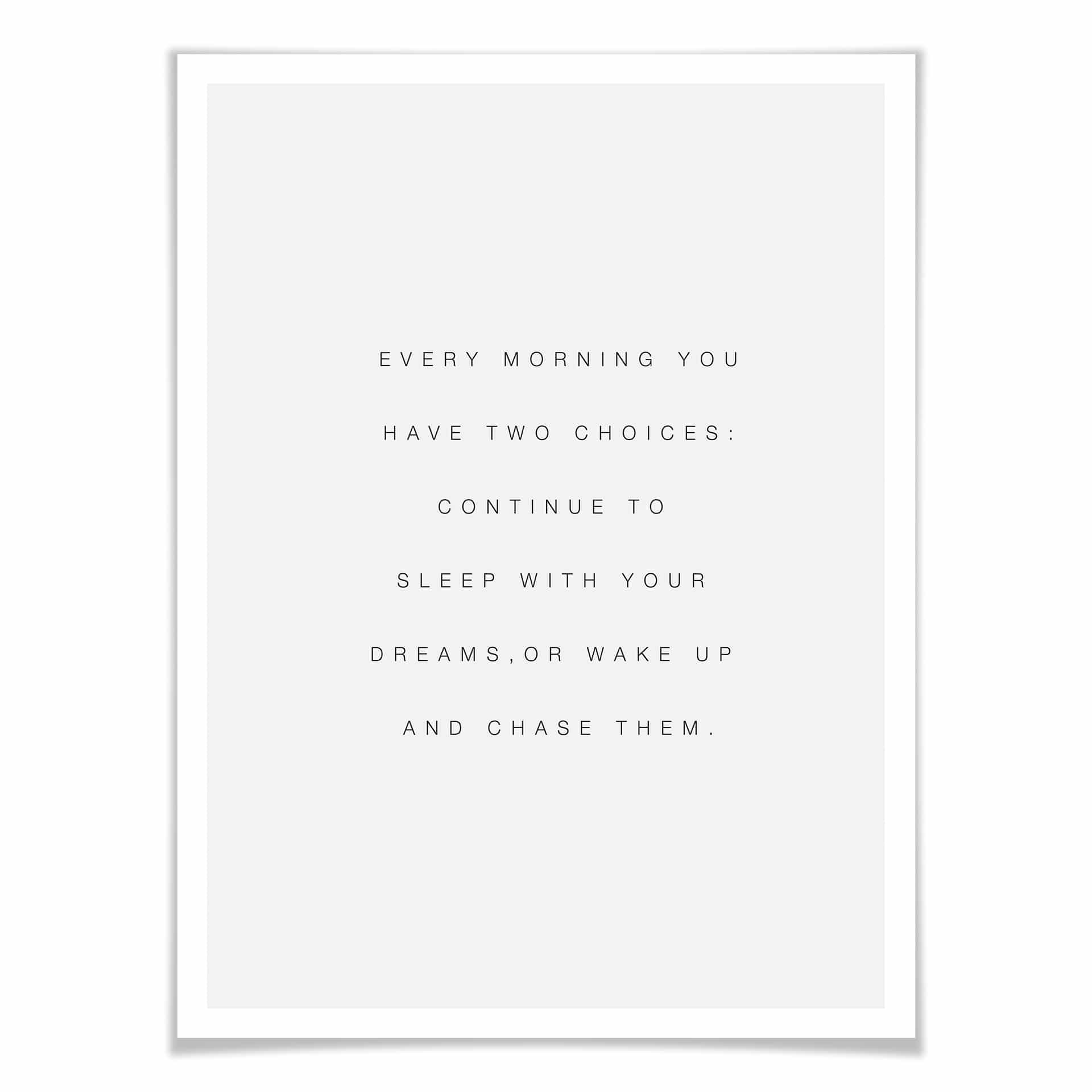 Poster Every Morning you have two choices