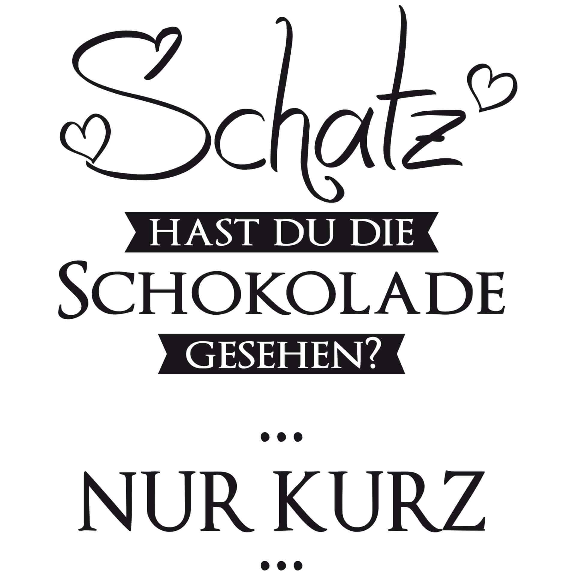 Wandtattoo Hast du die Schokolade gesehen?