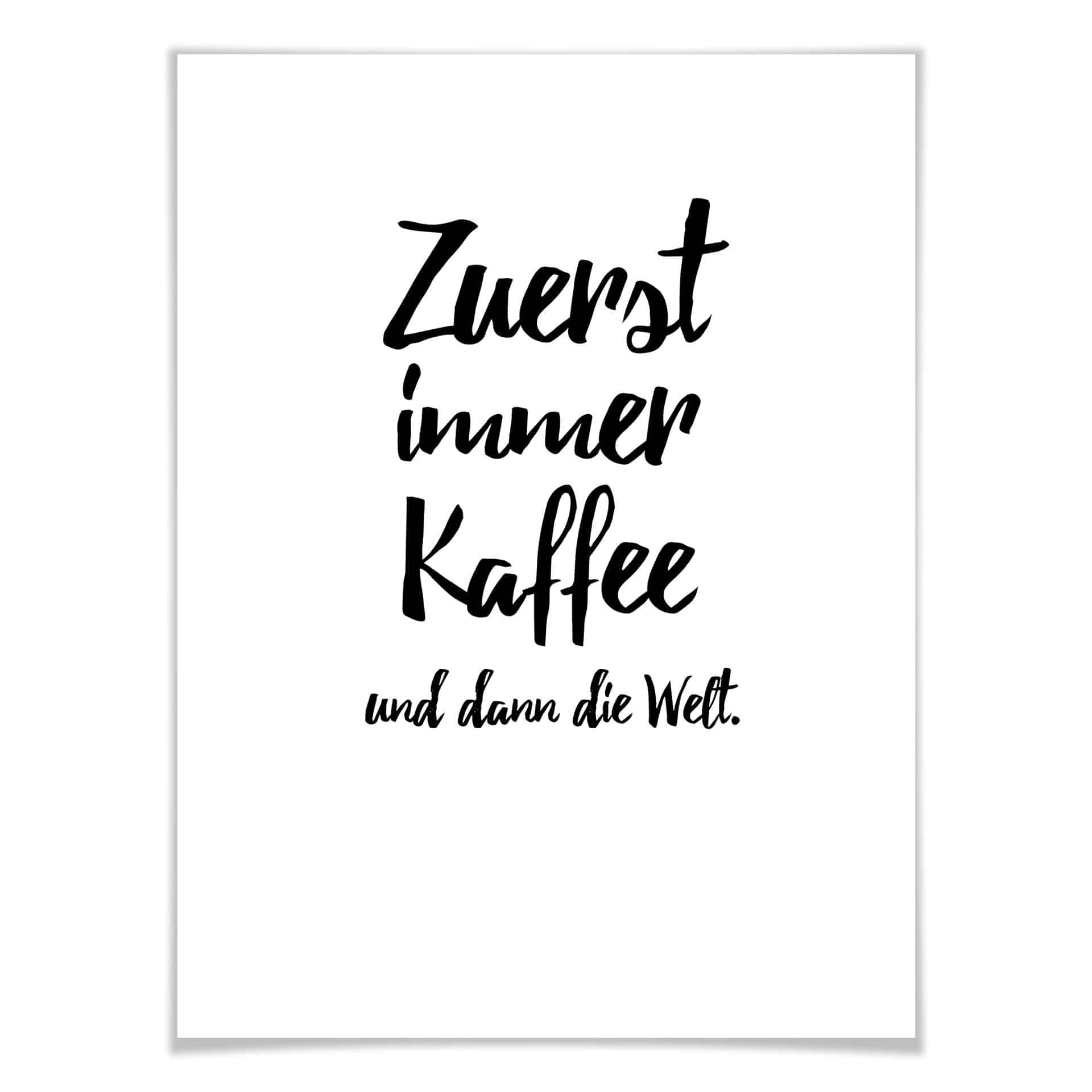 Poster Zuerst immer Kaffee und dann die Welt