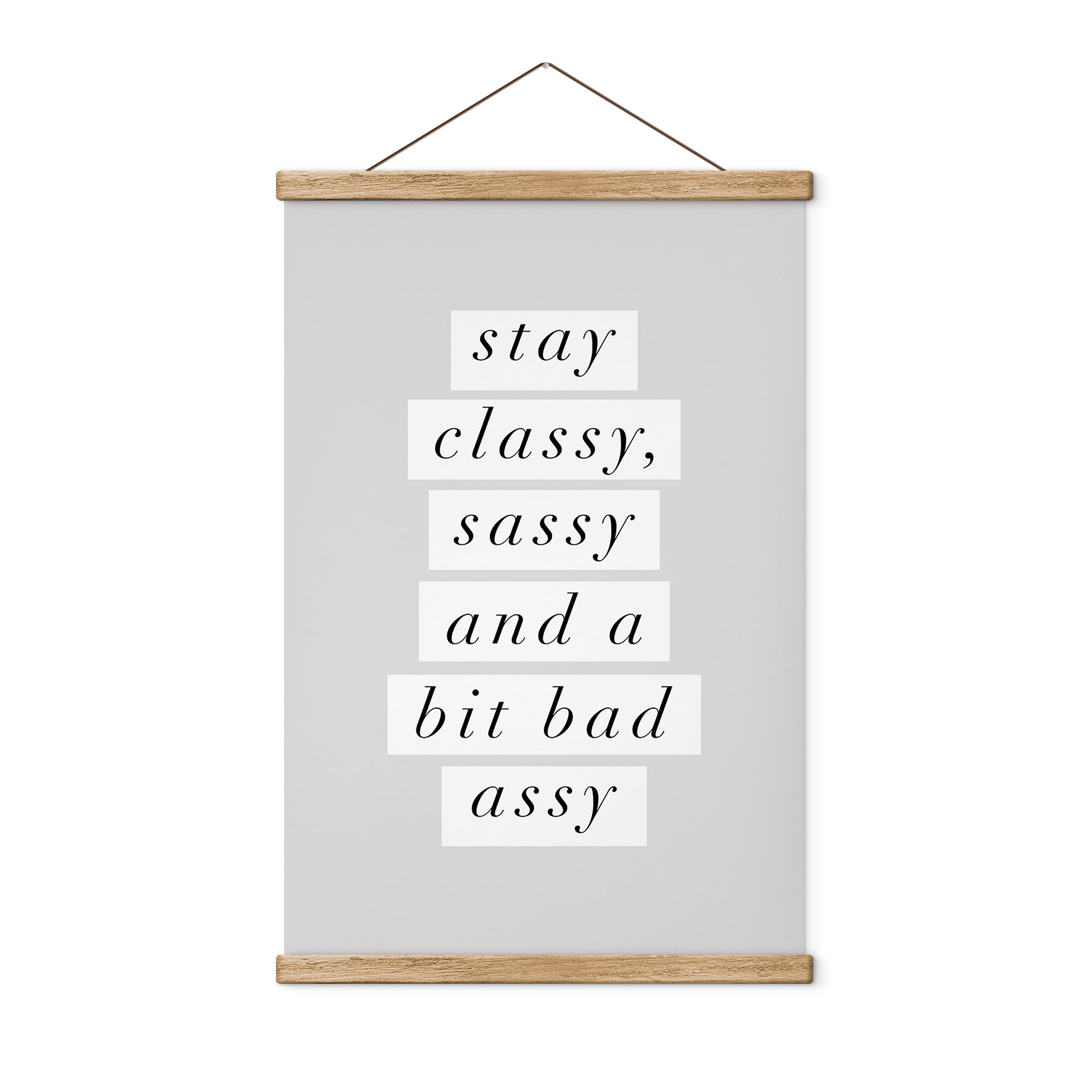 Obraz tkaniny Stay Classy Sassy and a Bit Bad Assy - Wilson