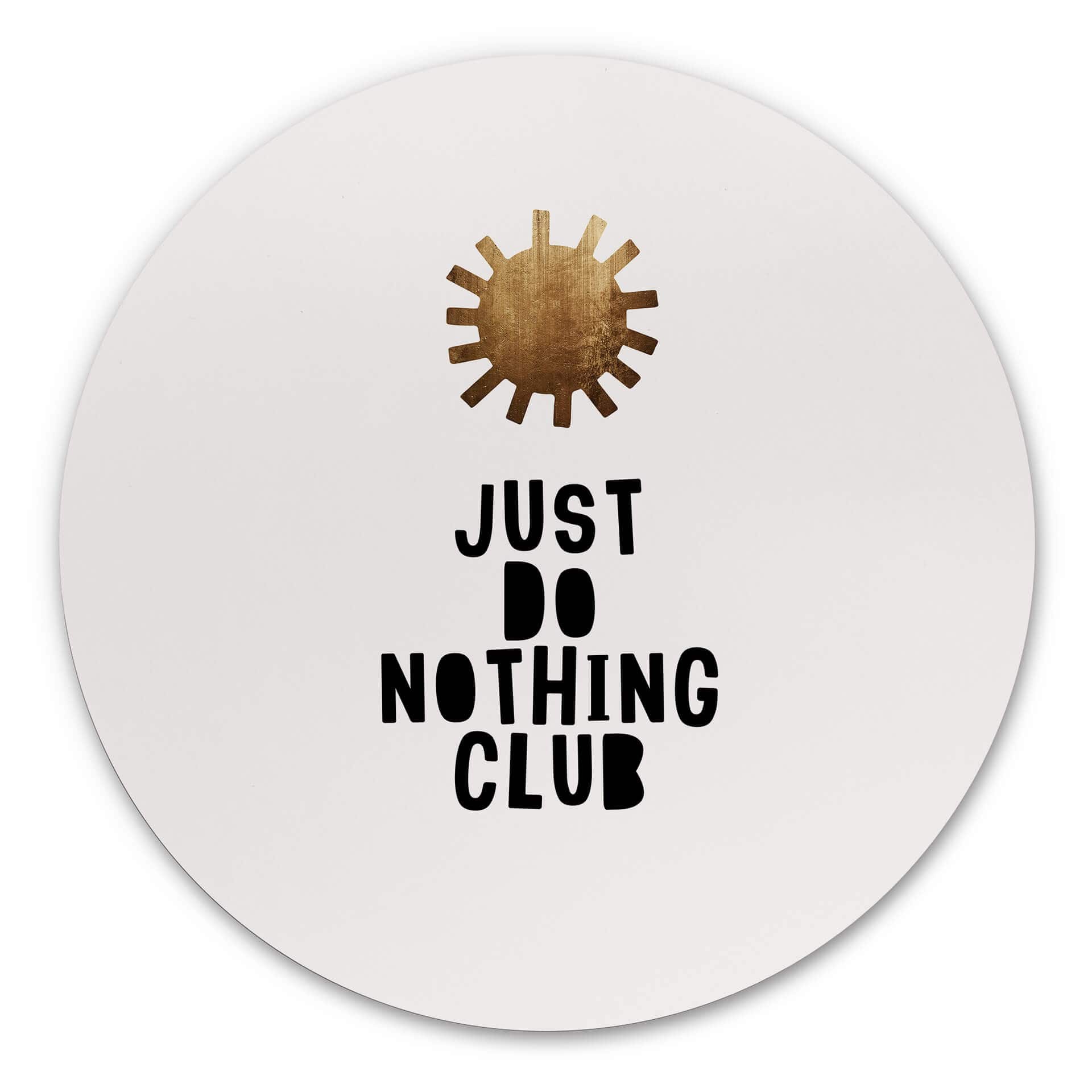 Tableau sur alu-Dibond Kubistika - Do Nothing Club - Rond