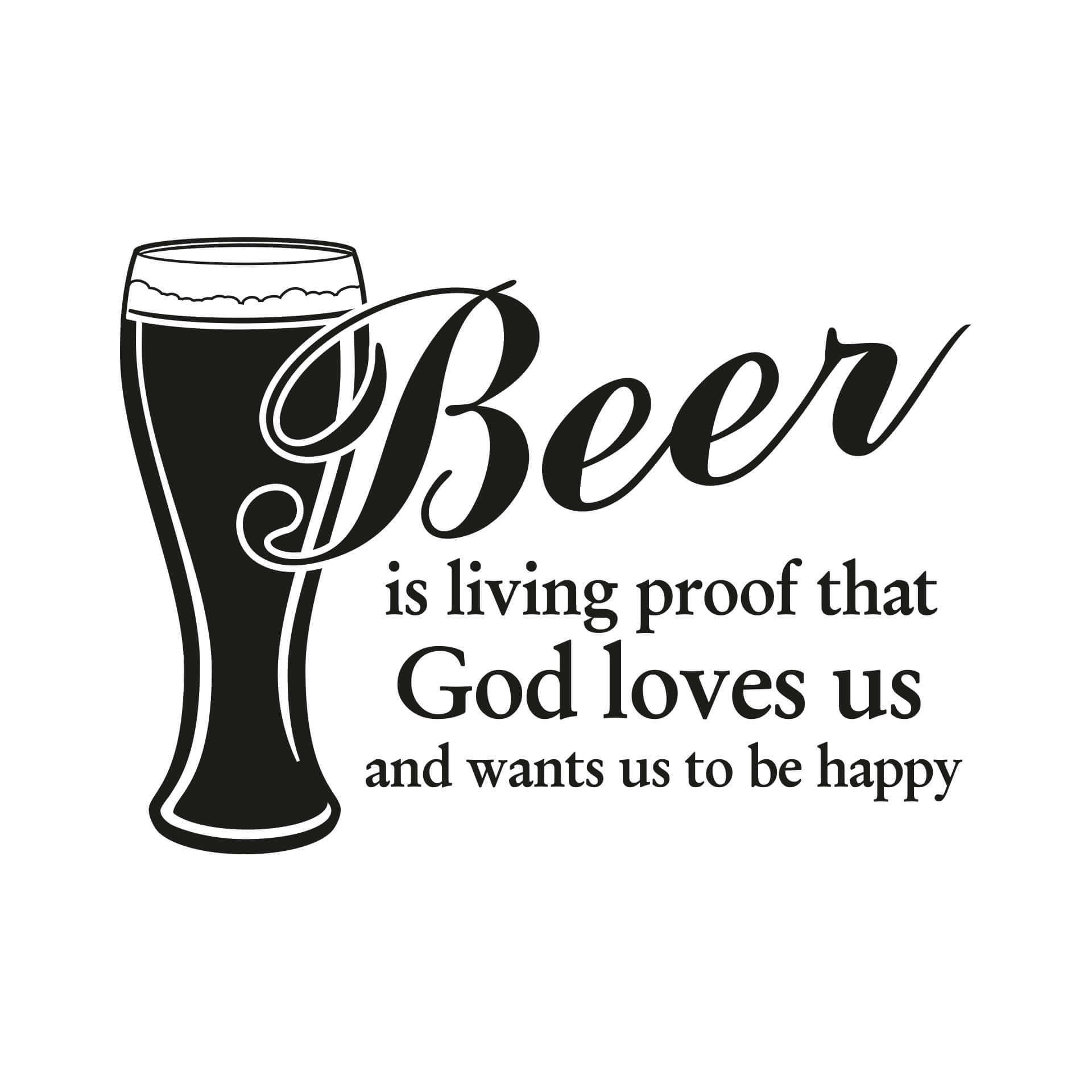 Wallsticker Beer is living proof that...