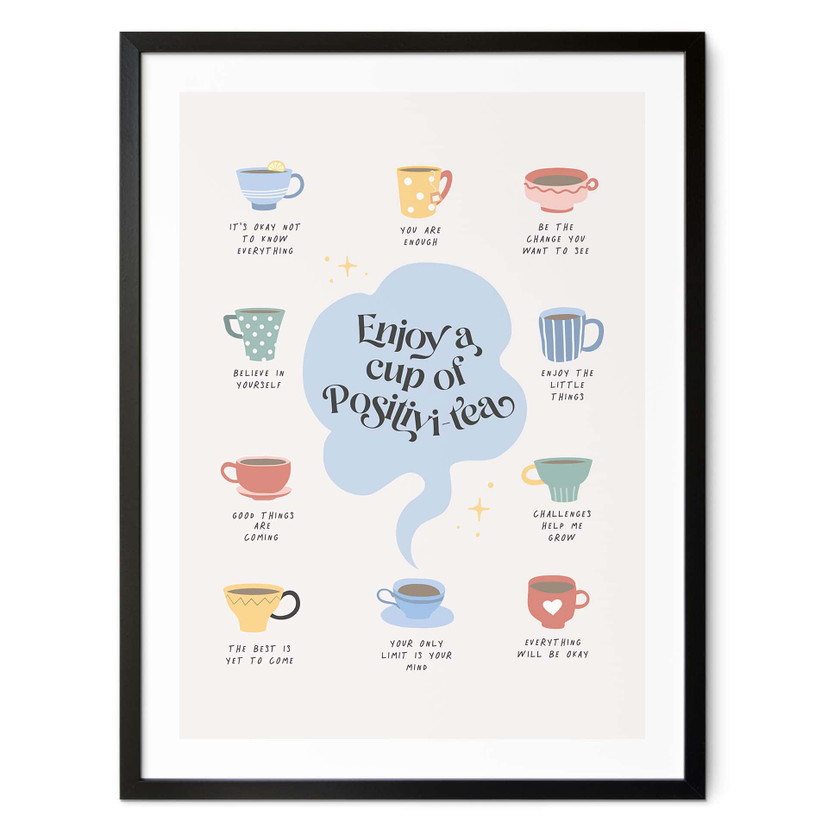 Plakat Enjoy a cup of Positivi-Tea - KsanaKalpa