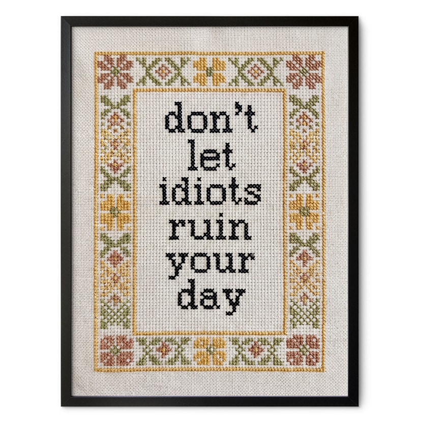 Poster Don't let idiots Spreuk met Borduurpatroon - Magnusson