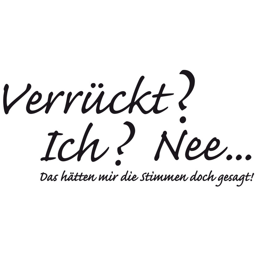 Wandtattoo Verrückt?