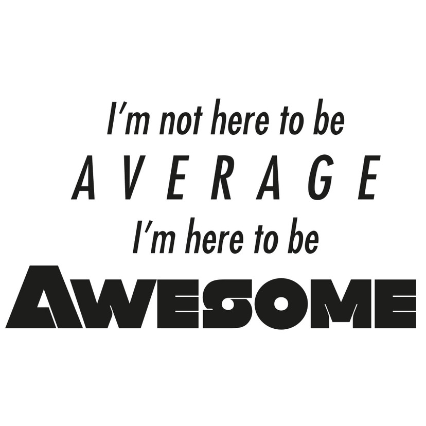 Wallsticker -  I am here to be awesome