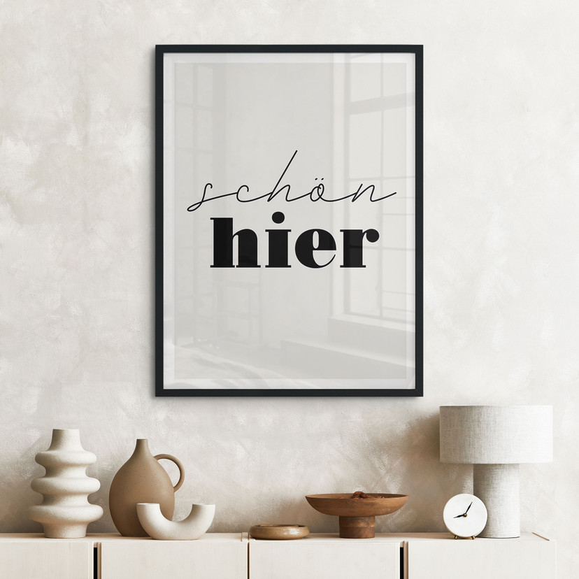 Spruch Poster Schön hier