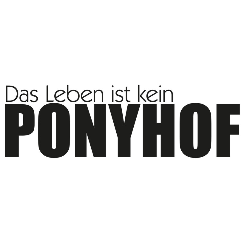 Wandtattoo Das Leben ist kein Ponyhof 3