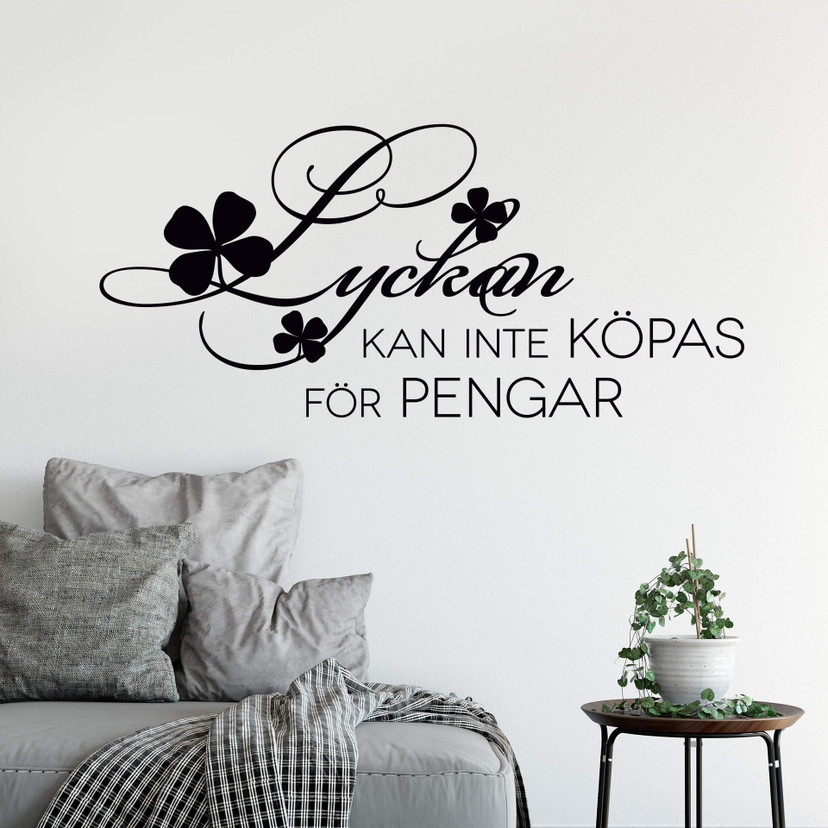 Wallsticker Lyckan kan inte köpas för pengar