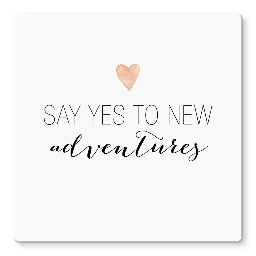Glasschilderij Confetti & Cream - Say yes to new adventures