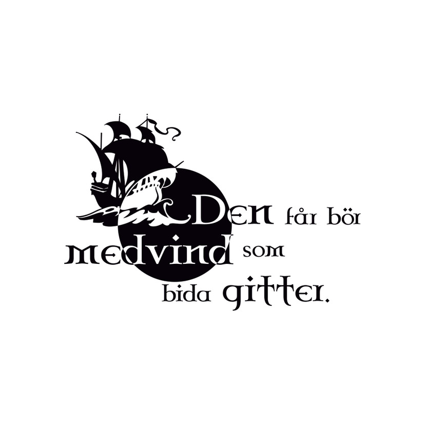 Wallsticker Den får bör medvind som bida gitter