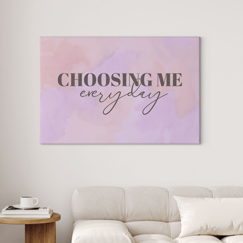 Canvas schilderij Kies mij elke dag
