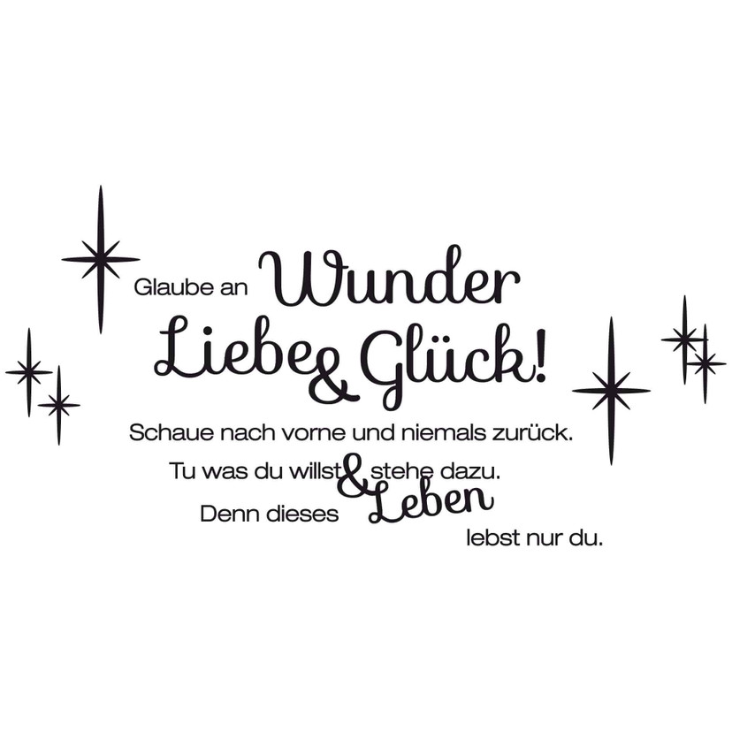 Wandtattoo Glaube an Wunder, Liebe und Glück!