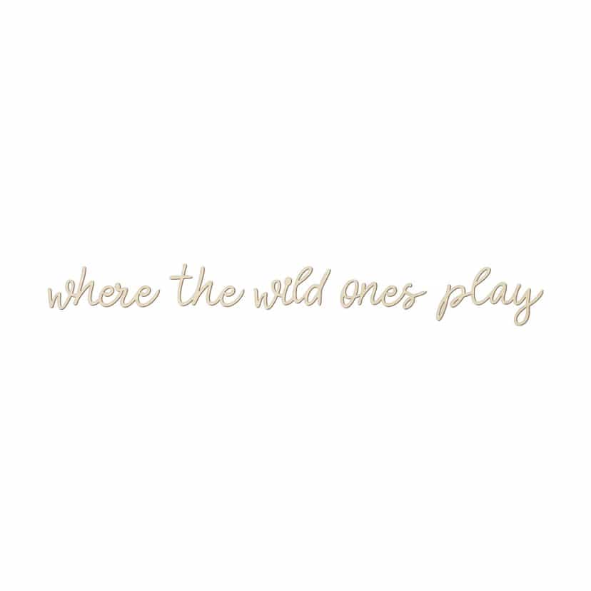 Drewniana dekoracja z napisem 3D Where the wild ones play - Topola