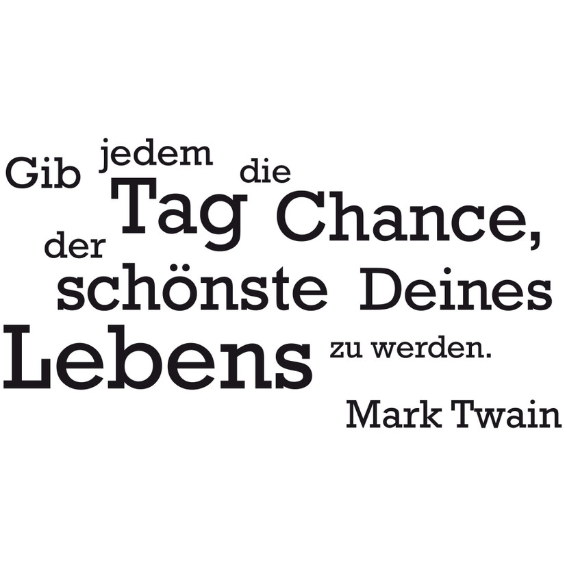 Wandtattoo Gib jedem Tag die Chance... 3