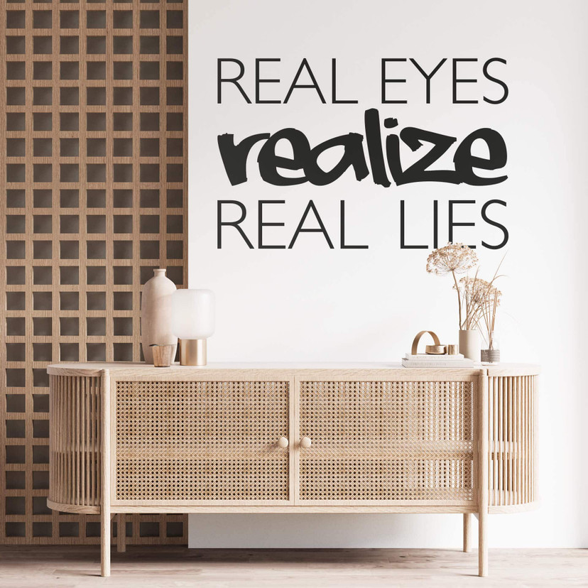 Sticker mural - Real Eyes Realize Real Lies 2