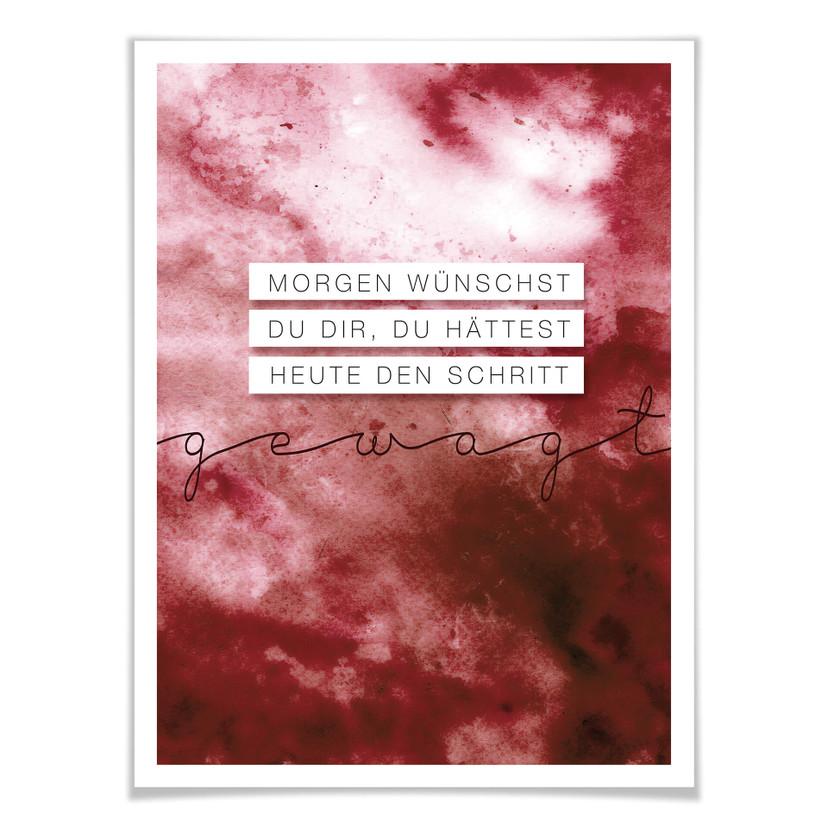 Poster -Morgen wünschst du dir, du hättest heute….