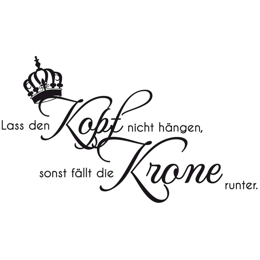 Wandtattoo Lass den Kopf nicht hängen...