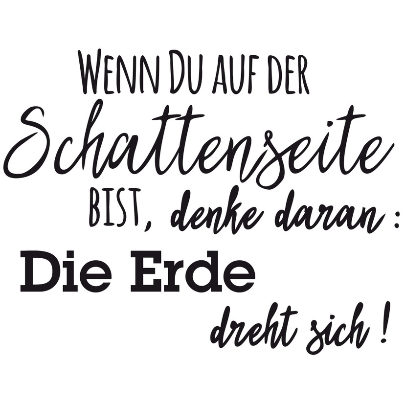 Wandtattoo Wenn Du auf der Schattenseite bist...