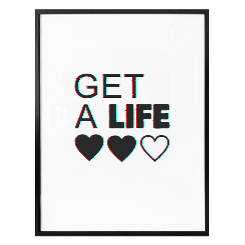 Plakat Get a life - efekt usterki