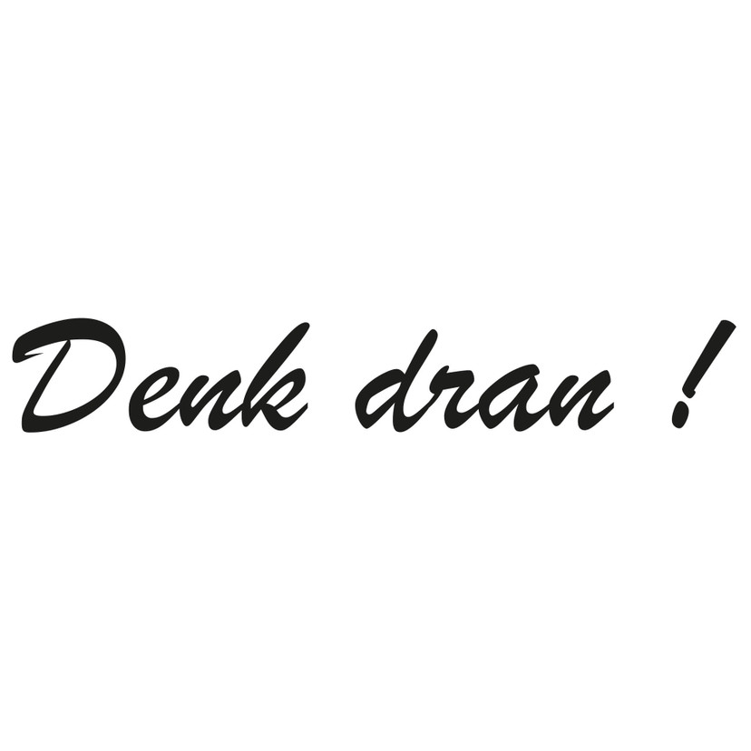 Wandtattoo Denk dran!