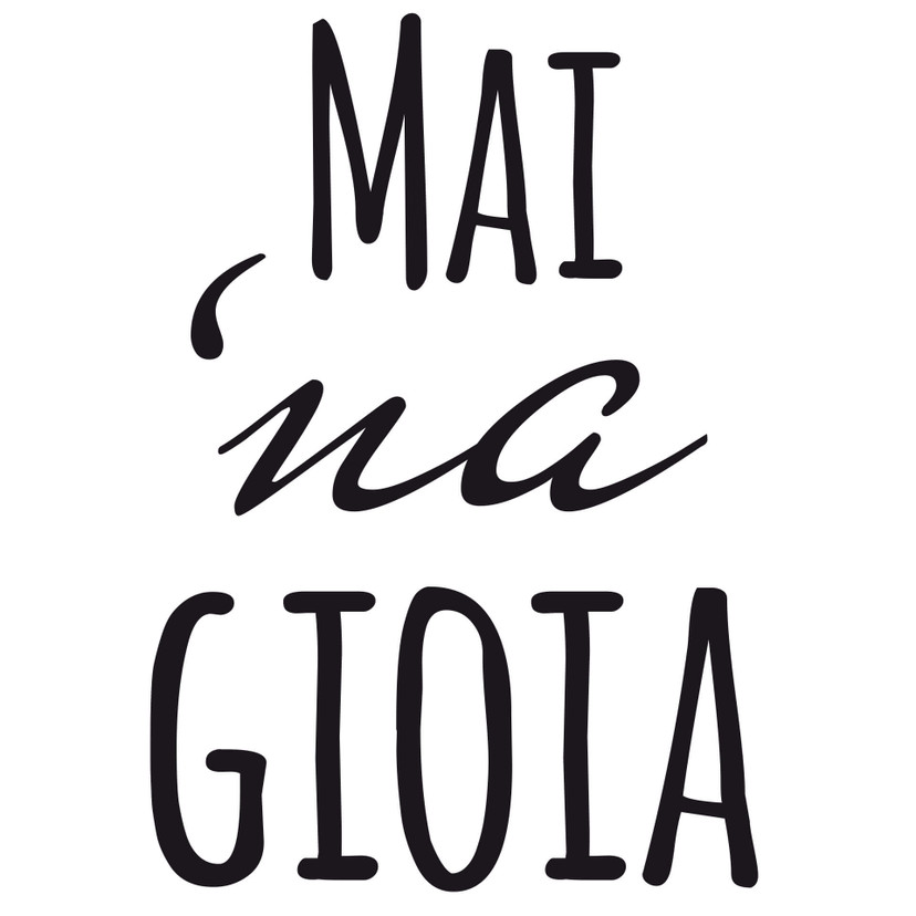 Sticker mural - Mai 'na gioia