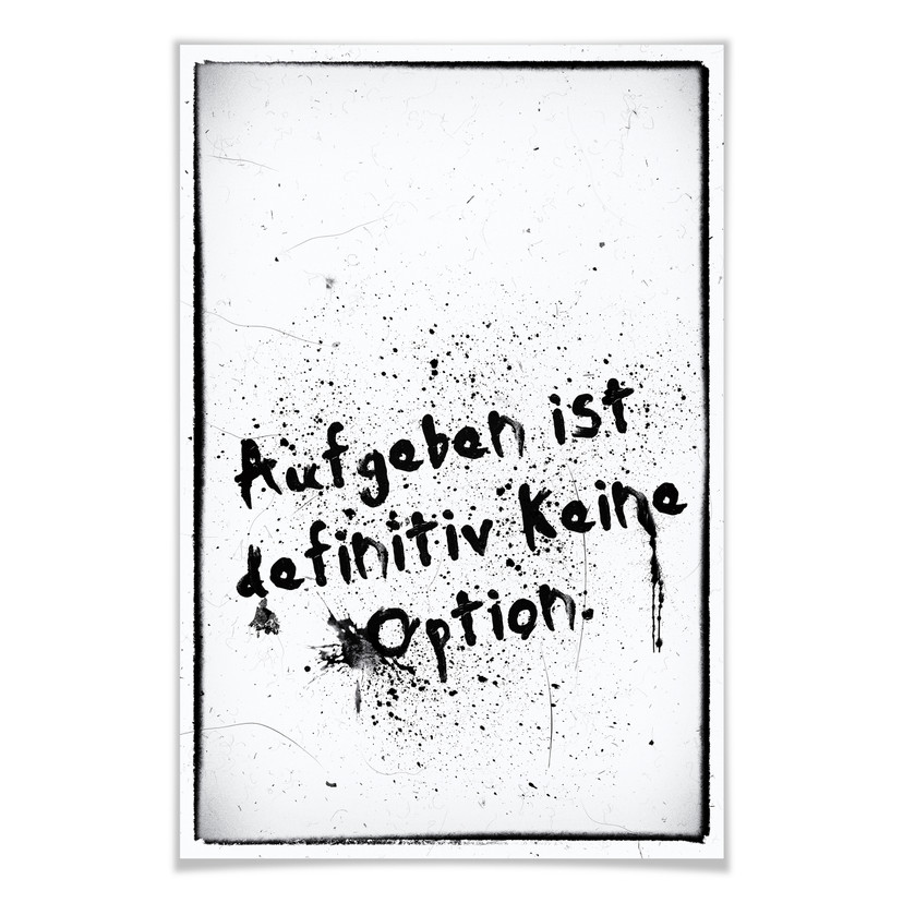 Poster  Aufgeben ist definitiv keine Option