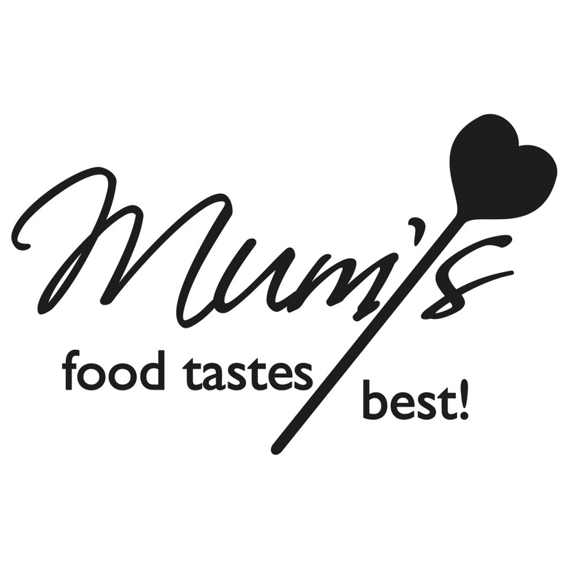 Mum's food tastes best! Wallsticker