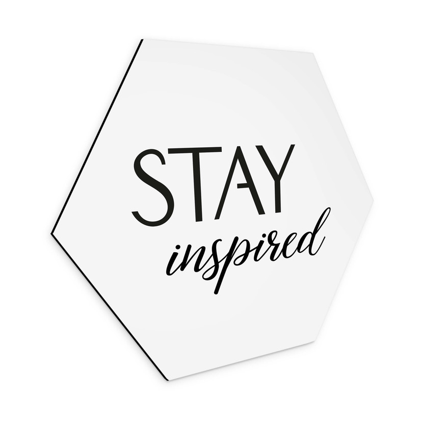 Hexagon Dibond Stay Inspired