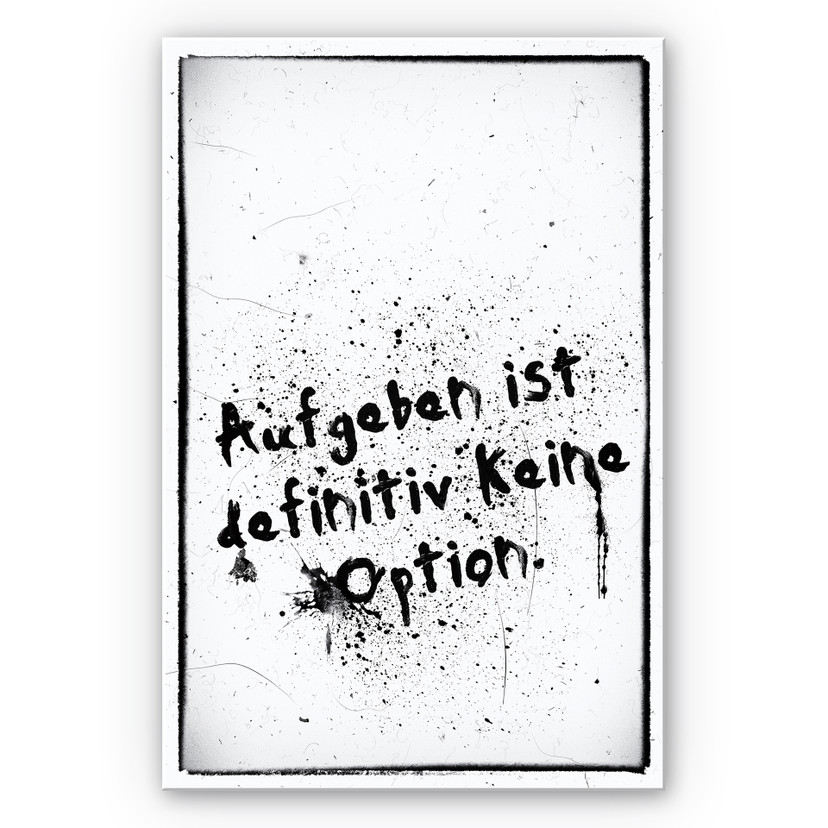 Wandbild Aufgeben ist definitiv keine Option