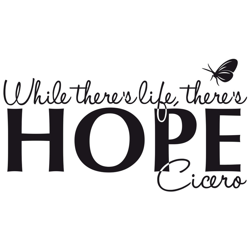 Wallsticker While there's life, there's hope!
