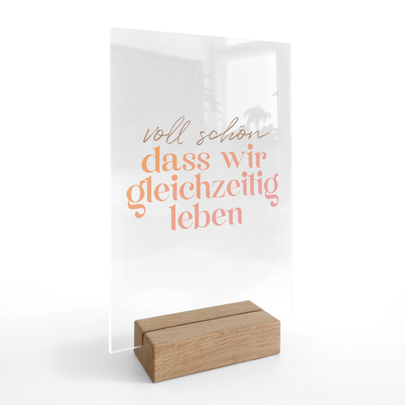 Tischaufsteller Voll schön, dass wir gleichzeitig leben