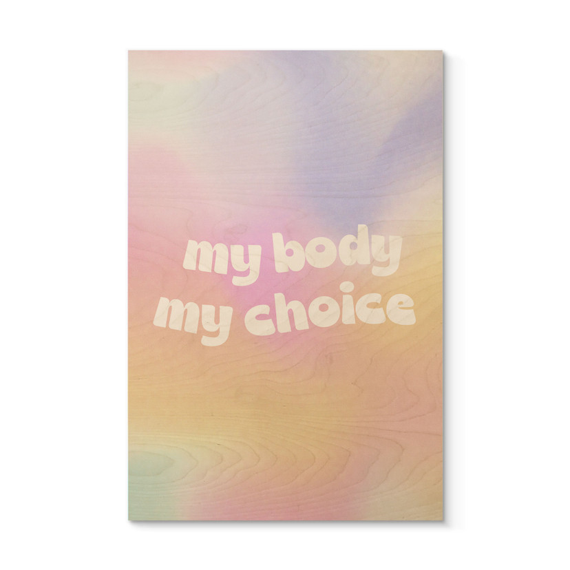 Tableau sur bois My body my choice