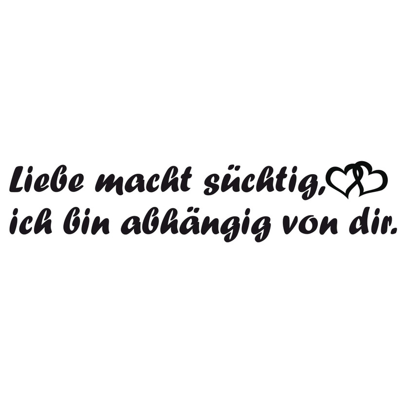 Wandtattoo Liebe macht süchtig...