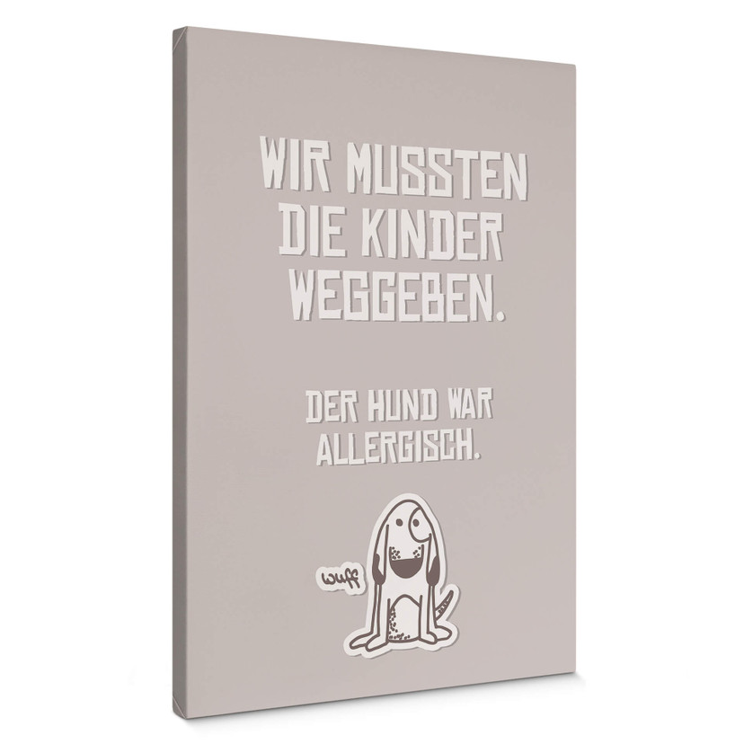 Leinwandbild Wir mussten die Kinder weggeben - Hund