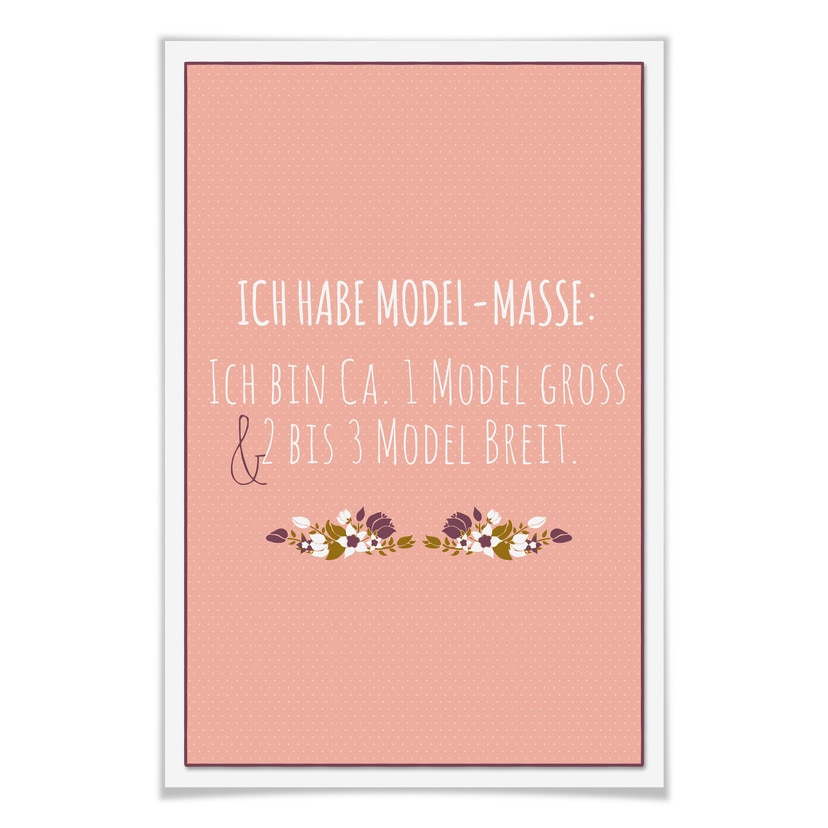 Poster Ich habe Modelmaße...