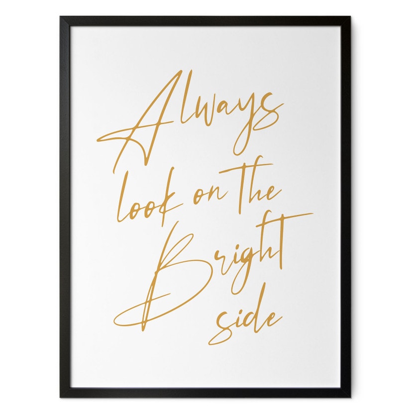 Poster Always look on the bright side - Citation de motivation - KsanaKalpa